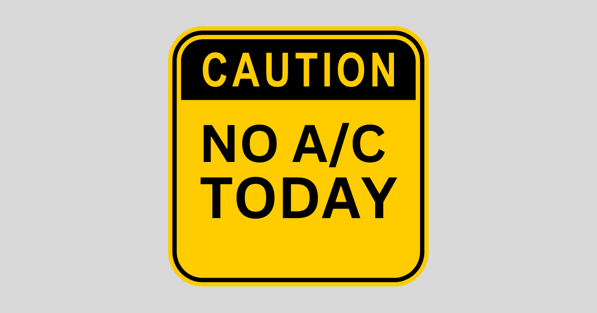 No air conditioning