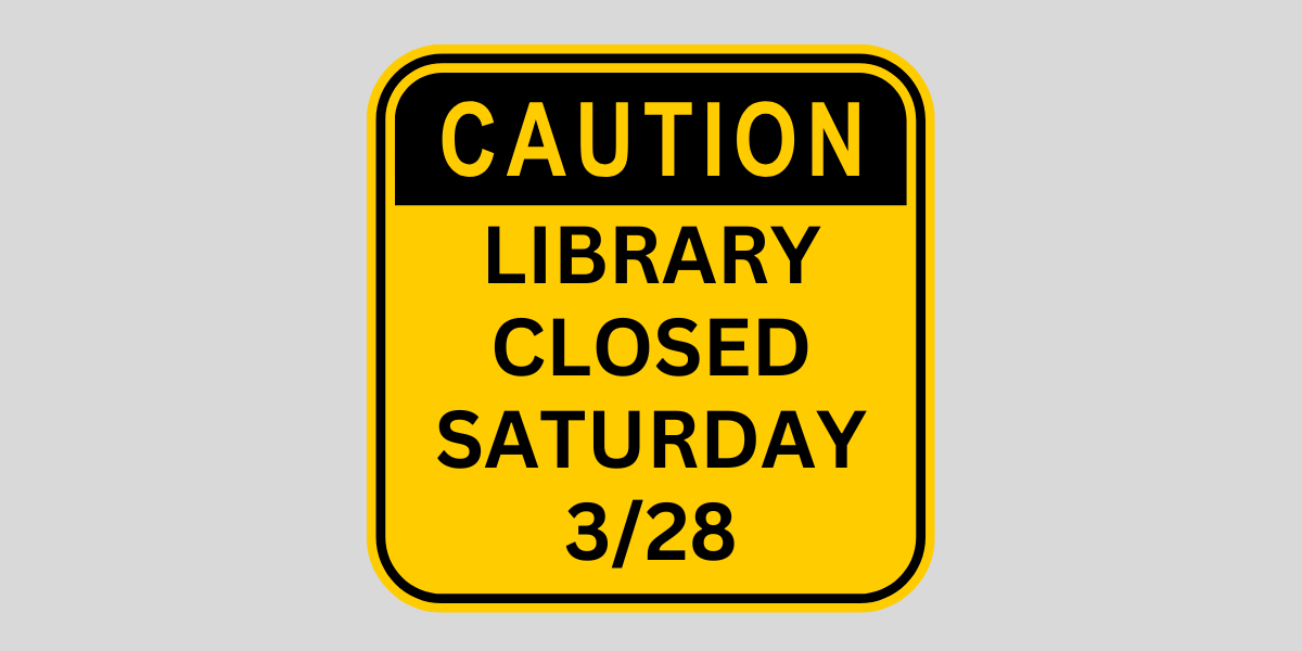 Closed Saturday, March 28. 