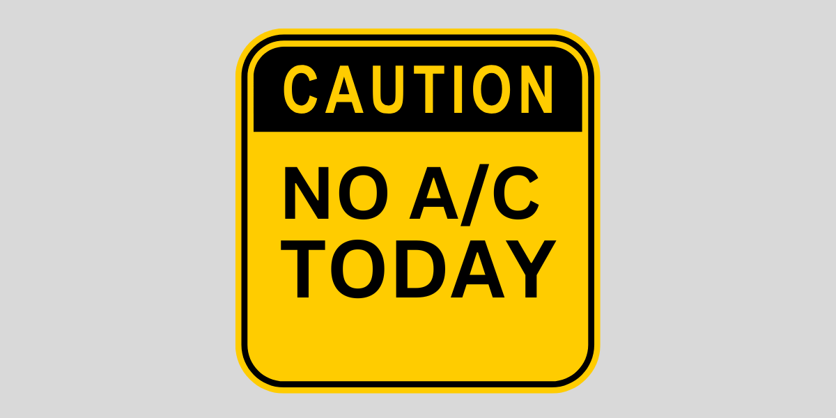 No air conditioning